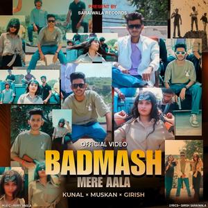 Badmash Mere Aala (feat. Kunal Saraiwala) (Explicit)