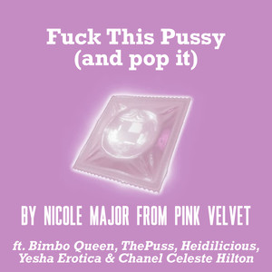 **** This Pussy (And Pop It) [Explicit]