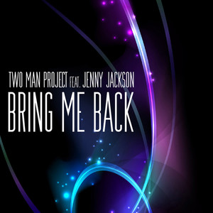 Bring Me Back (feat. Jenny Jackson) (Club Mix)