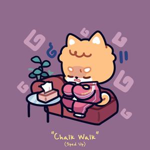 Chalk Walk (Sped Up) [Explicit]