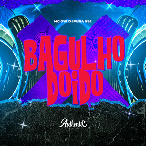 Bagulho Doido (Explicit)