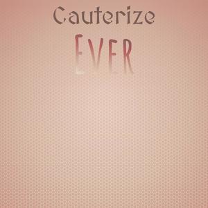 Cauterize Ever