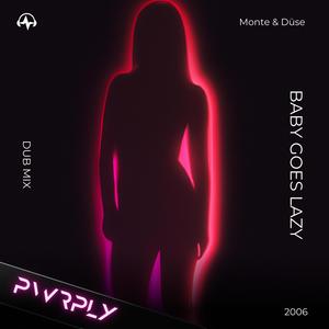 Baby Goes Lazy (feat. Monte & Düse) (Dub Mix)
