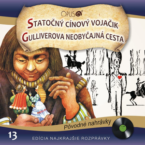 Najkrajšie rozprávky, No.13: Statočný cínový vojačik/Gulliverová neobyčajná cesta