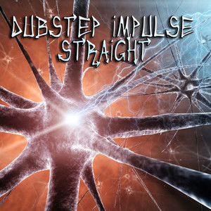 Dubstep Impulse Straight (Explicit)