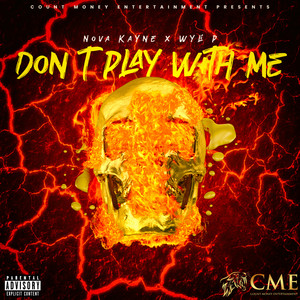 Don't Play With Me (Explicit)