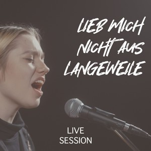 Lieb mich nicht aus Langeweile (feat. Elias Weber)