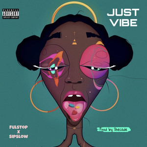 Just Vibe (Explicit)