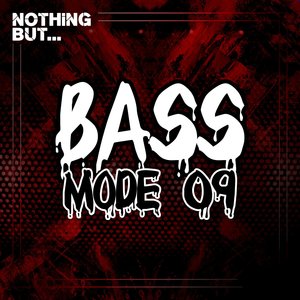 Nothing But... Bass Mode, Vol. 09 (Explicit)