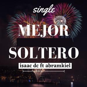 Mejor soltero (feat. Abramkiel) [Explicit]