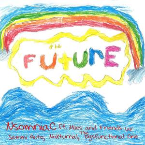 The Future (feat. Sammi Auto, NoXturnal & The Dysfunctional One)