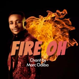 FIRE OH (Chant) (feat. Marc Odiba)
