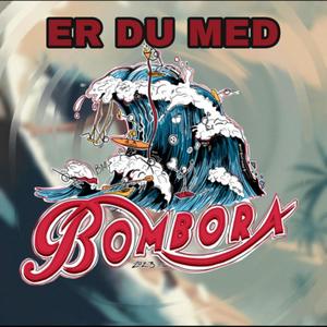 Er du med (bombora 2023) (feat. Danski) [Explicit]