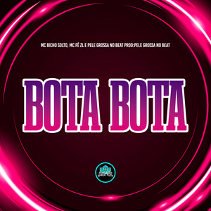 Bota Bota (Explicit)