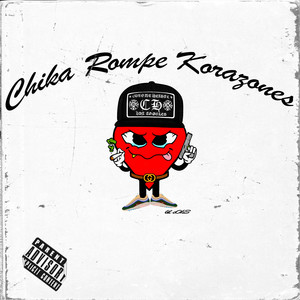 Chika Rompe Korazones (Explicit)