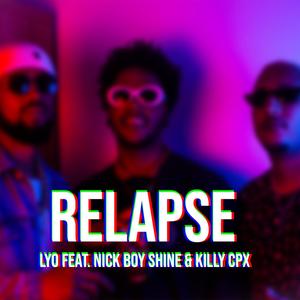 Relapse (feat. NiCk BoY Shine & Killy CPX)