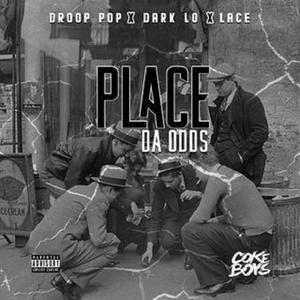 Place Da Odds (feat. Dark Lo & Lace) [Explicit]