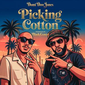 Picking Cotton (feat. Black Ceasar)