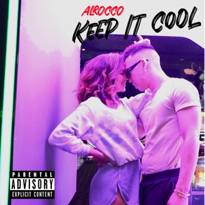 Keep It Cool (Explicit)