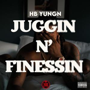 Juggin N' Finessin (Explicit)