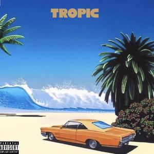 Tropic (Explicit)