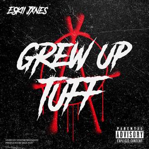 Grew Up Tuff (Explicit)