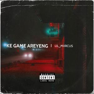 Ke game areyeng (Explicit)