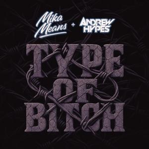 Type Of ***** (feat. Mika Means) (Explicit Version|Explicit)