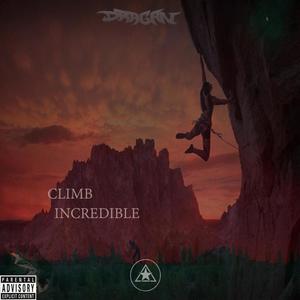 Climb Incredible (Explicit)