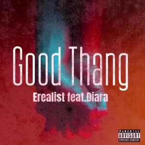 Erealist-Good Thang (feat. Diara J)