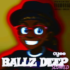 ballz deep (slowed) (Explicit)