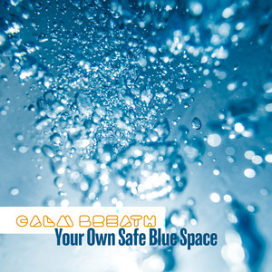 Calm Breath – Your Own Safe Blue Space