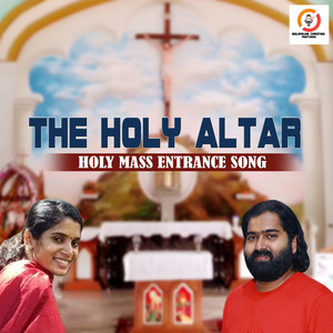 The Holy Altar (Holy Mass Entrance Song)