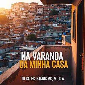 Na Varanda Da Minha Casa (Explicit)