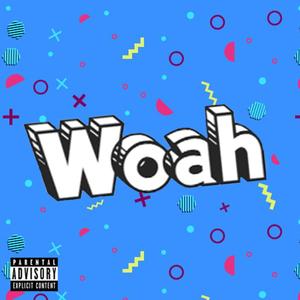 Woah! (Explicit)