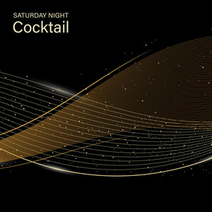 Saturday Night Cocktail - 1 Hour of Elegant Jazz That Will Create a Great Atmosphere During Meeting Friends Over a Drink