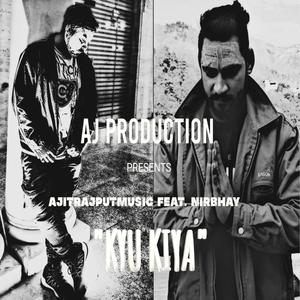 KYU KIYA (feat. Nirbhay) (Explicit)