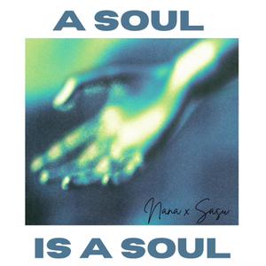 A Soul Is A Soul (feat. Nana)