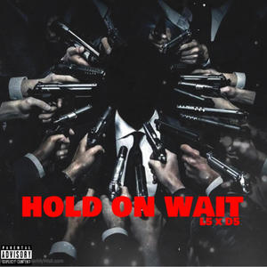 Hold on wait (feat. L5 & LilD5) [Explicit]