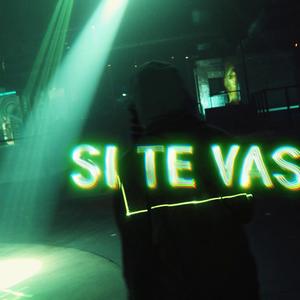 SI TE VAS (Explicit)