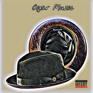 Cigar Muzic (Explicit)