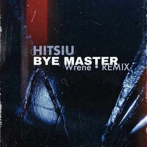 Bye, Master (Wrené Remix)