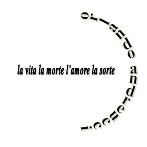 La Vita La Morte L'Amore La Sorte