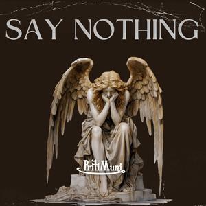 Say Nothing (feat. Priti Muni) [Explicit]