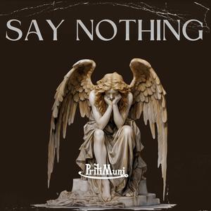 Say Nothing (feat. Priti Muni) (Explicit)