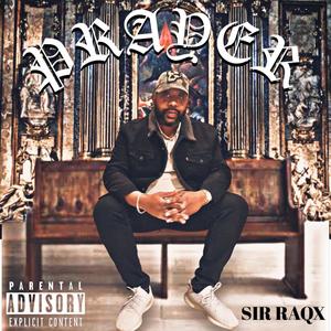 Prayer (feat. Sir Raqx) [Explicit]