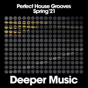 Perfect House Grooves (Spring '21)