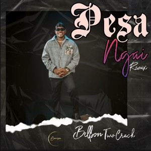 Pesa Ngai (Remix)