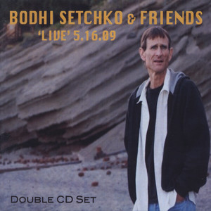 Bodhi Setchko & Friends Live 5.16.09