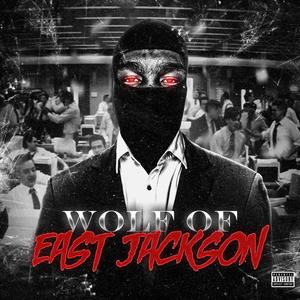 Wolf Of East Jackson (Explicit)